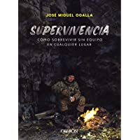 Supervivencia. Cómo sobrevivir sin equipo en cualquier lugar (Libros singulares)